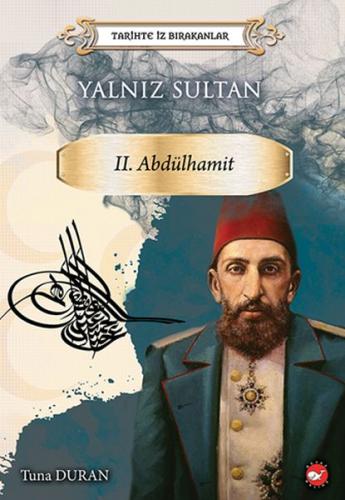 Yalnız Sultan - Tarihte İz Bırakanlar