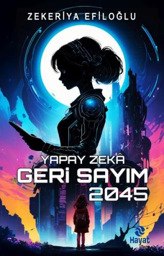 Yapay Zekâ Geri Sayım 2045