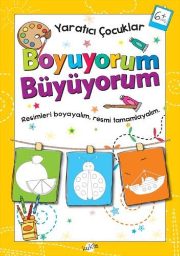 Yaratıcı Çocuklar - Boyuyorum Büyüyorum (6+ Yaş)