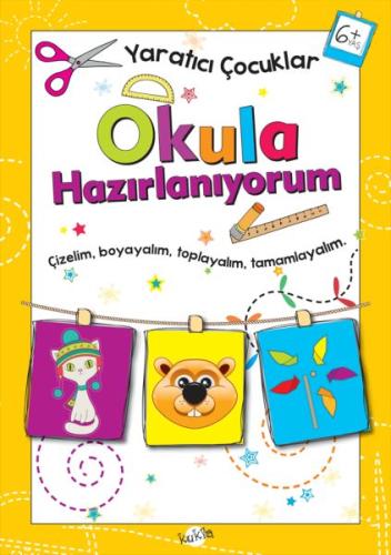 Yaratıcı Çocuklar - Okula Hazırlanıyorum (6+ Yaş)