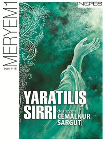 Yaratılış Sırrı Meryem Suresi (1-15. Ayet)