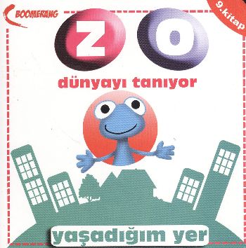 Yaşadığım Yer / Zo Dünyayı Tanıyor- 9. Kitap