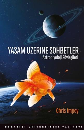 Yaşam Üzerine Sohbetler - Astrobiyoloji Söyleşileri