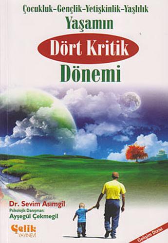 Yaşamın Dört Kritik Dönemi Çocukluk-Gençlik-Yetişkinlik-Yaşlılık