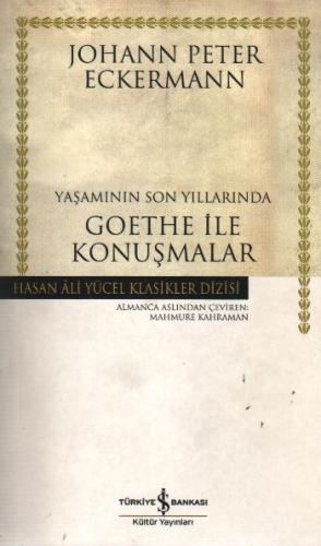 Yaşamının Son Yıllarında Goethe İle Konuşmalar - Hasan Ali Yücel Klasi