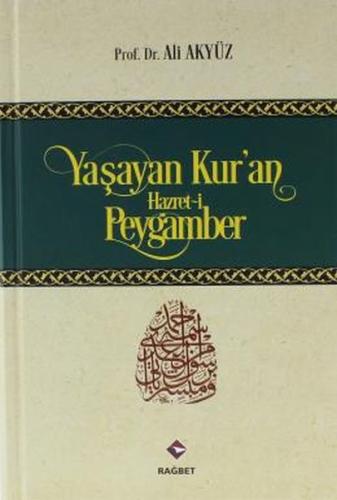 Yaşayan Kur'an Hazret-i Peygamber (Ciltli)