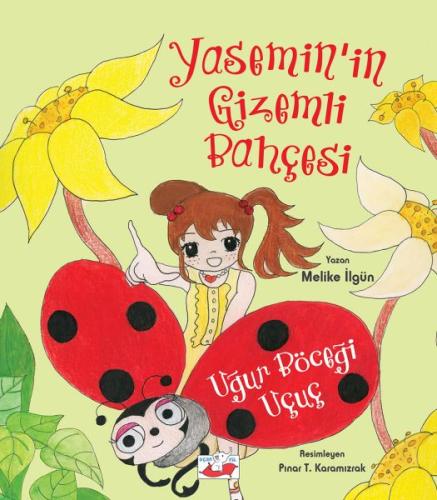 Yasemin’in Gizemli Bahçesi - Uğur Böceği Uçuç