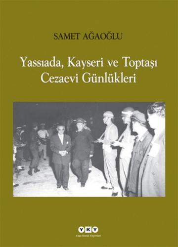 Yassıada, Kayseri ve Toptaşı Cezaevi Günlükleri