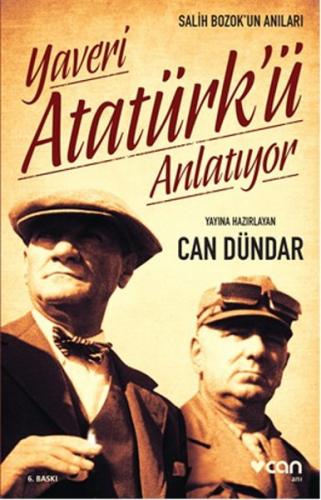 Yaveri Atatürk'ü Anlatıyor Salih Bozok'un Anıları