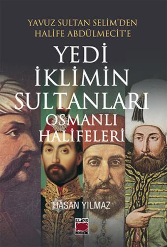 Yavuz Sultan Selim’den Halife Abdülmecit’e Yedi İklimin Sultanları Osm