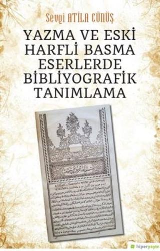 Yazma ve Eski Harfli Basma Eserlerde Bibliyografik Tanımlama