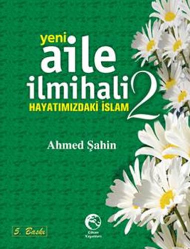 Yeni Aile İlmihali -2 Hayatımızdaki İslam