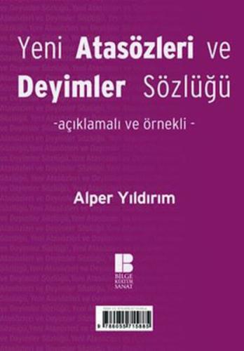 Yeni Atasözleri ve Deyimler Sözlüğü (Açıklamalı ve Örnekli)