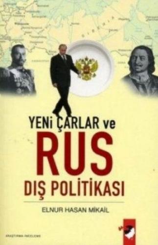 Yeni Çarlar ve Rus Dış Politikası