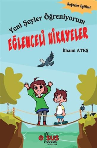 Yeni Şeyler Öğreniyorum - Eğlenceli Hikayeler