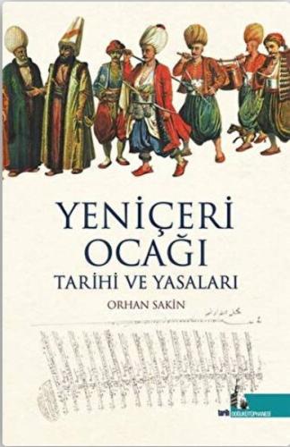 Yeniçeri Ocağı Tarihi ve Yasaları