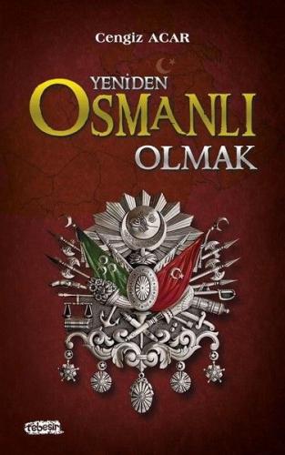 Yeniden Osmanlı Olmak