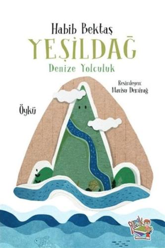 Yeşildağ - Denize Yolculuk