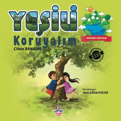 Yeşili Koruyalım - Dünyamızı Koruyalım