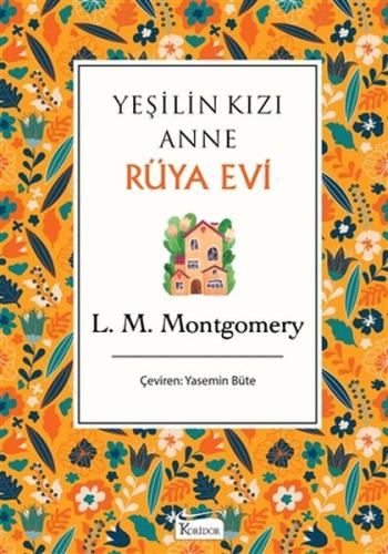 Yeşilin Kızı Anne - Rüya Evi (Bez Ciltli)