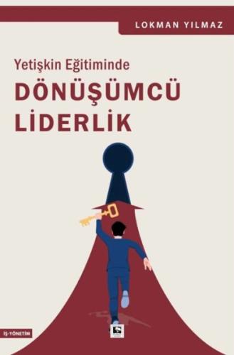 Yetişkin Eğitiminde Dönüşümcü Liderlik