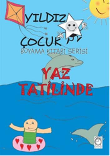 Yıldız Çocuk Boyama Kitabı Serisi 2 - Yaz Tatilinde