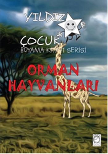 Yıldız Çocuk Boyama Kitabı Serisi 5 - Orman Hayvanları