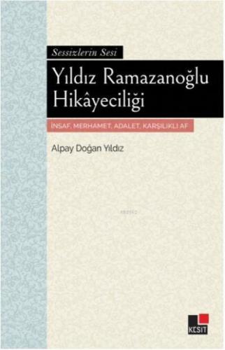 Yıldız Ramazanoğlu Hikayeciliği - Sessizliğin Sesi