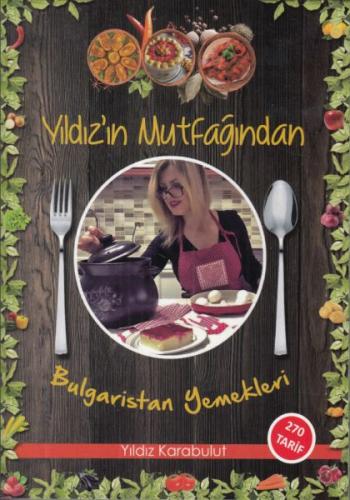 Yıldız'ın Mutfağından Bulgaristan Yemekleri