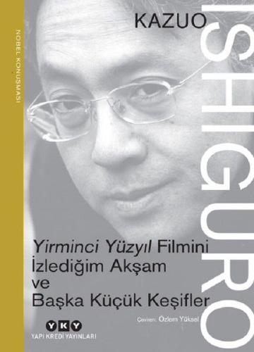 Yirminci Yüzyıl Filmini İzlediğim Akşam ve Başka Küçük Keşifler