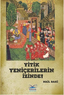 Yitik Yeniçerilerin İzinde