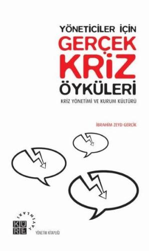 Yöneticiler İçin Gerçek Kriz Öyküleri Kriz Yönetimi ve Kurum Kültürü