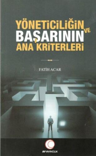 Yöneticiliğin ve Başarının Ana Kriterleri