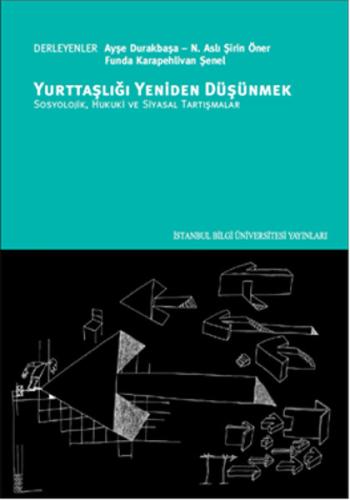 Yurttaşlığı Yeniden Düşünmek Sosyolojik, Hukuki ve Siyasal Tartışmalar