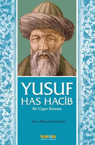 Yusuf Has Hacib - Bir Uygur Romanı