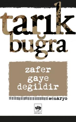 Zafer Gaye Değildir