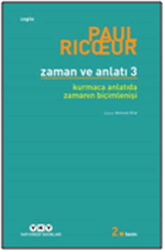 Zaman ve Anlatı: Üç - Kurmaca Anlatıda Zamanın Biçimlenişi