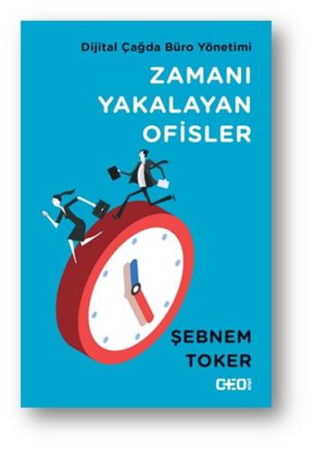 Zamanı Yakalayan Ofisler - Dijital Çağda Büro Yönetimi