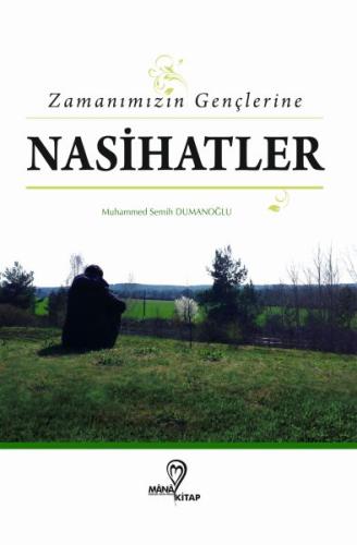 Zamanımızın Gençlerine Nasihatlar