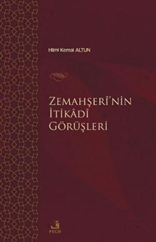 Zemahşei’nin İtikadi Görüşleri