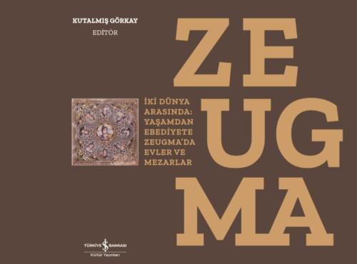 Zeugma - İki Dünya Arasında: Yaşam’dan Ebediyete Zeugma’da Evler ve Me