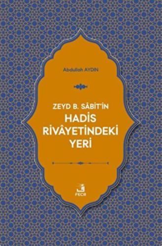 Zeyd B. Sabit'in Hadis Rivayetindeki Yeri