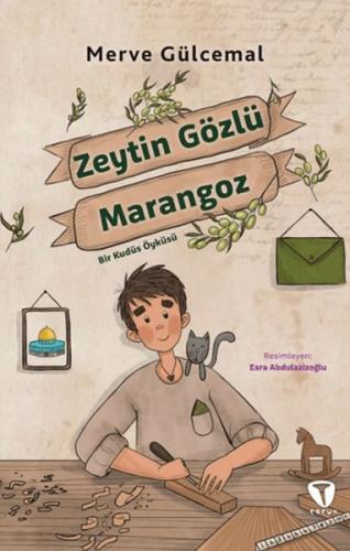 Zeytin Gözlü Marangoz Bir Kudüs Öyküsü