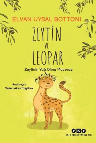 Zeytin ve Leopar Zeytin’in Yağ Olma Macerası